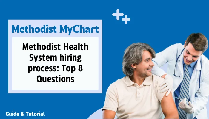 Methodist Health System hiring process: Top 8 Questions