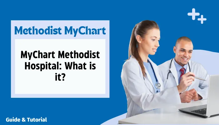 MyChart Methodist Hospital: What is it?